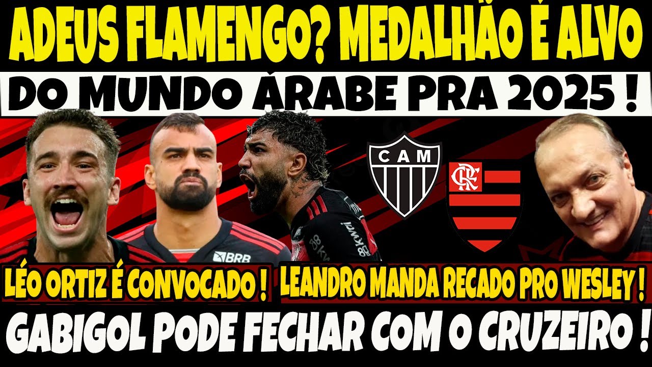 ADEUS FLAMENGO?  MEDALHÃO É ALVO DO MUNDO ÁRABE PRA 2025/HOJE É MENGÃO NAS CABEÇAS, SAIBA TUDO! E+