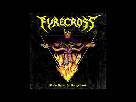 Fyrecross - Burn Them to the Ground (Full EP)