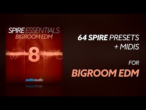 Spire Essentials Vol 8 - Bigroom EDM (64 Spire Presets, 8 MIDI Files)