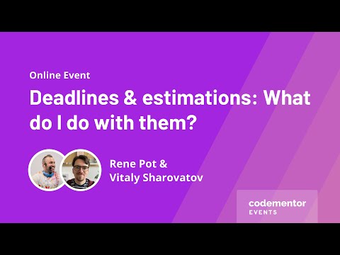 Deadlines & estimations: What do I do with them? | Vitaly Sharovatov & Rene Pot