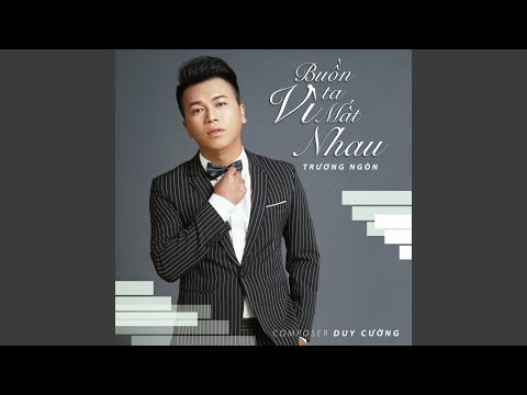 Buồn Vì Ta Mất Nhau