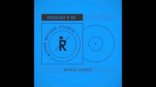 Mario Aureo - Ritter Butzke Studio Podcast #03