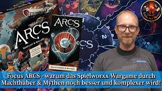 Focus ARCS - warum das Spielworxx-Wargame durch Machthaber & Mythen noch besser und komplexer wird!