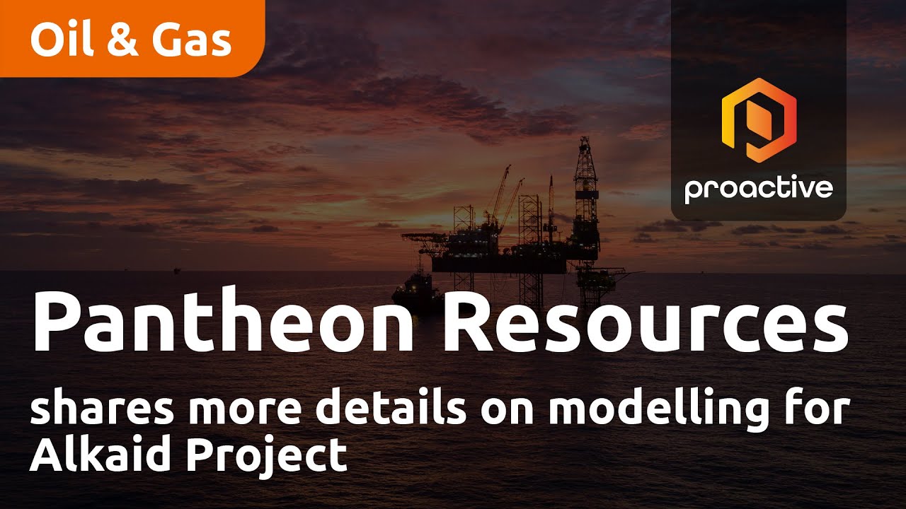 Pantheon Resources shares more details on modelling for Alkaid Project