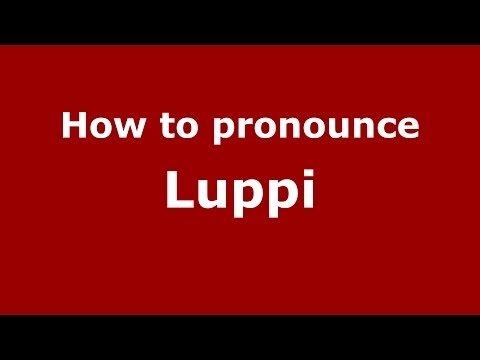 How to pronounce Luppi
