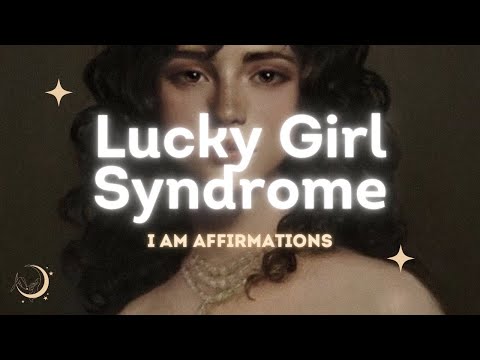 6-minute Lucky Girl Syndrome Affirmations | I AM Lucky Self-concept