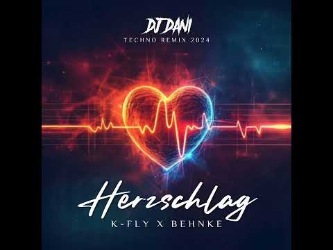 K-Fly x Behnke - HERZSCHLAG - ( Techno Mix )( Dj Dani Remix ) 2024