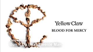 Yellow Claw - Bun It Up (feat. Beenie Man)