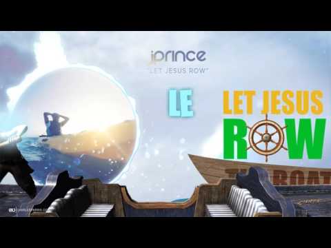 J Prince - Let Jesus Row (Official Lyric Video)