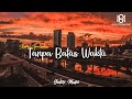 ADE GOVINDA . FEAT FADLY - TANPA BATAS WAKTU [ Official Lyrics Video ]