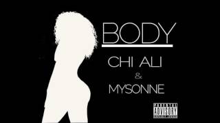 Chi Ali and Mysonne "Body"