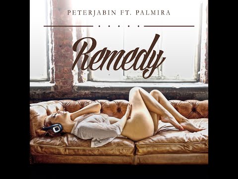 peterjabin ft. Palmira - Remedy (Official Video)