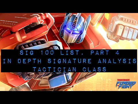 Sig 100 List: In-depth Signature Analysis, Part 4 (Tactician) — Transformers: Forged to Fight