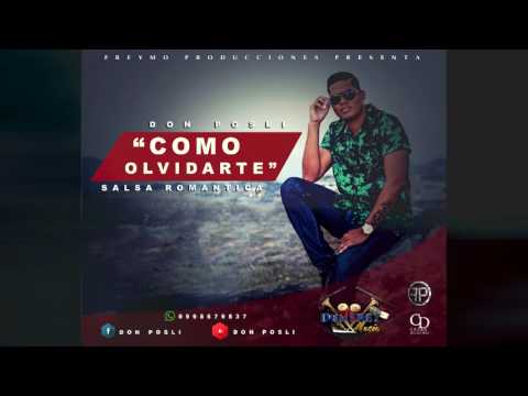 Como Olvidarte - Don Posli (Salsa Romantica)