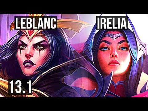 LEBLANC vs IRELIA (MID) | Rank 3 LeBlanc, 6/1/6 | TR Challenger | 13.1