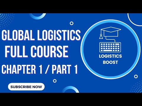 What is Logistics Management ? 🔥 Global Logistics Full Course for 2022 | Chapter 1 - Part 1