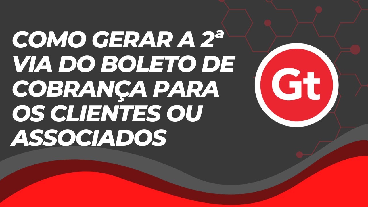Como gerar a 2ª via do boleto de cobrança para os clientes ou associados