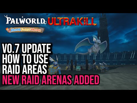 New Raid Areas Guide - Palworld v0.7 Ultrakill Update