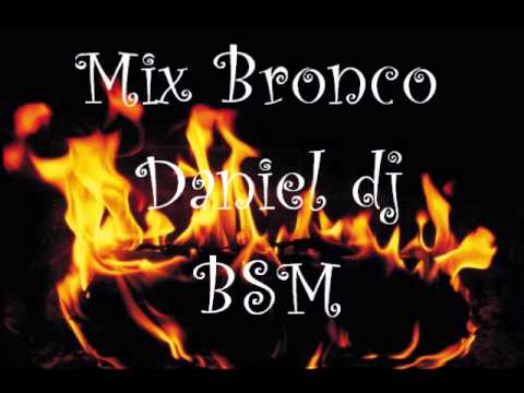 Mix Bronco Daniel dj BSM.wmv