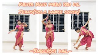 Kehta hai mera yeh dil - Jeans | Solo dance | Classical