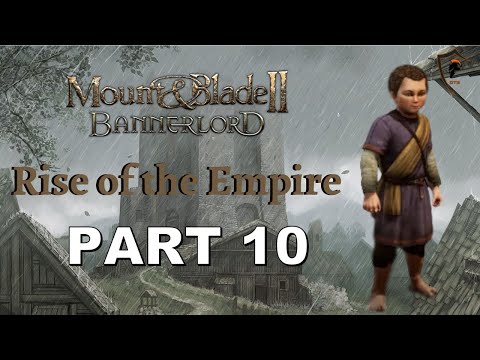 Let's Play Mount & Blade Bannerlord Part 10 - Rise of the Empire
