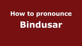 How to pronounce Bindusar