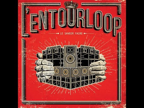 L'Entourloop - Le tour de Force (feat. Ruffian Rugged, Skarra Mucci, Blackout JA & Troy Berkley)