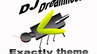 DJ DREAMNESS - Exactly (as this) theme (2013)