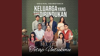 Download lagu Tetap Untukmu (From 'Keluarga Yang Tak Dirindukan') mp3