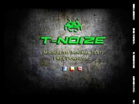 T-Noize - Minimalism (Minimal Test) [Free Download]
