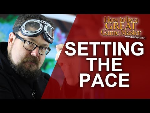 GREAT GM: Setting Pace in your RPG Session - Game Master Dungeon Master tips