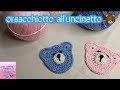 TUTORIAL UNCINETTO COME FARE UN ORSACCHIOTTO DA APPLICAZIONE FACILE E VELOCE UNCINETTO TUTORIAL