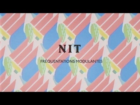 nit - Fréquentations Modulantes (Official Video)
