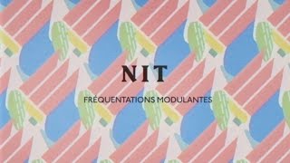 nit - Fréquentations Modulantes (Official Video)