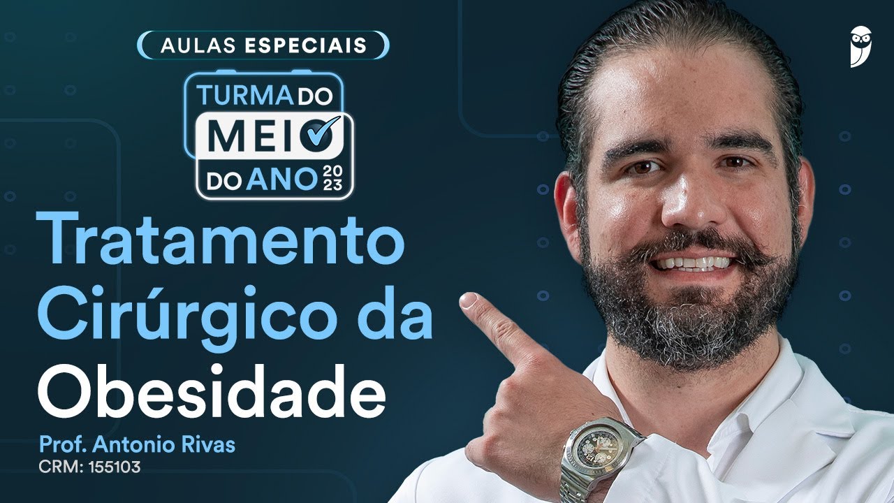 Aula do Extensivo Residência Médica - Tratamento Cirúrgico da Obesidade