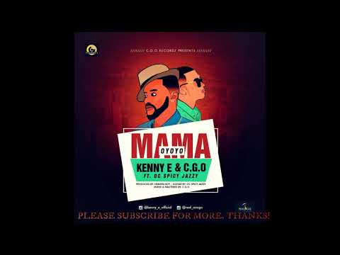 Kenny E & Mr C G O – “Mama” ft  OC Spicy Jazzy (Official Audio)