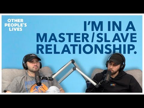 I'm In A Master/Slave Relationship | Other People's Lives