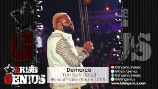 Demarco - Yuh Nuh Dead [Blahdaff Nation Riddim] May 2015