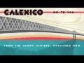 Calexico - "No Te Vayas"