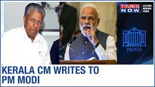 Kerala CM Pinarayi Vijayan demands PM Modis interv