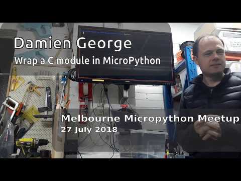 MicroPython Melbourne Meetup: Wrap C In MicroPython