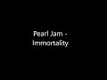 Pearl Jam - Immortality (Lyric video)