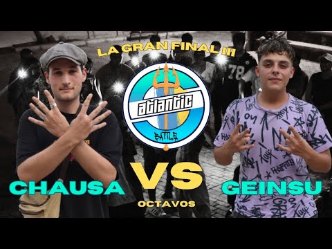 CHAUSA vs GEINSU (BATALLÓN) | OCTAVOS | ATLANTIC BATTLE - LA GRAN FINAL III