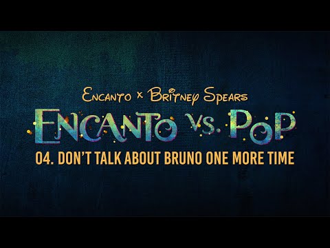 Don't Talk About Bruno One More Time (Encanto × Britney Spears) (Album Version) (Mashup)