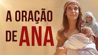 POR QUE DEUS ATENDEU A ORAÇÃO DE ANA?