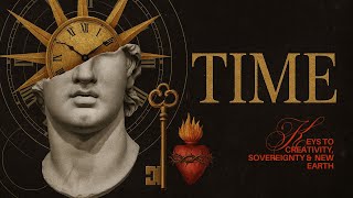 Time Ontology: Keys to Creativity, Sovereignty, & New Earth Masterclass