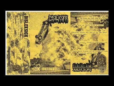 Disleksick - No Direction (2013) grindcore | noisecore | punk | mincecore | noise
