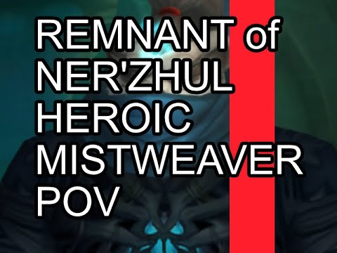 9.1 Heroic Remnant of Ner'Zhul (Mistweaver Monk POV)
