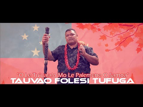 Tauvao Folesi Tufuga - O Le Tu'ualalo Mo Le Palemene O Samoa (Music Video)