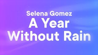 Selena Gomez, The Scene - A Year Without Rain (Lyrics)